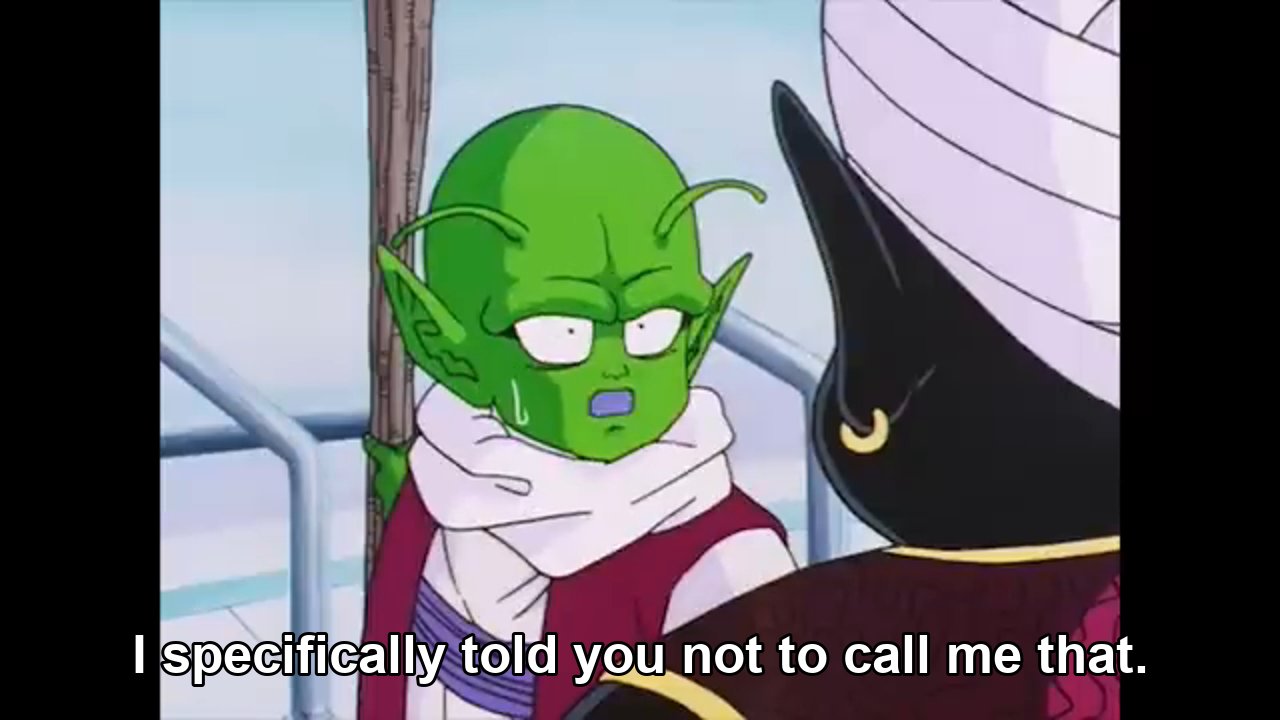 I specifically asked you not to call me that.