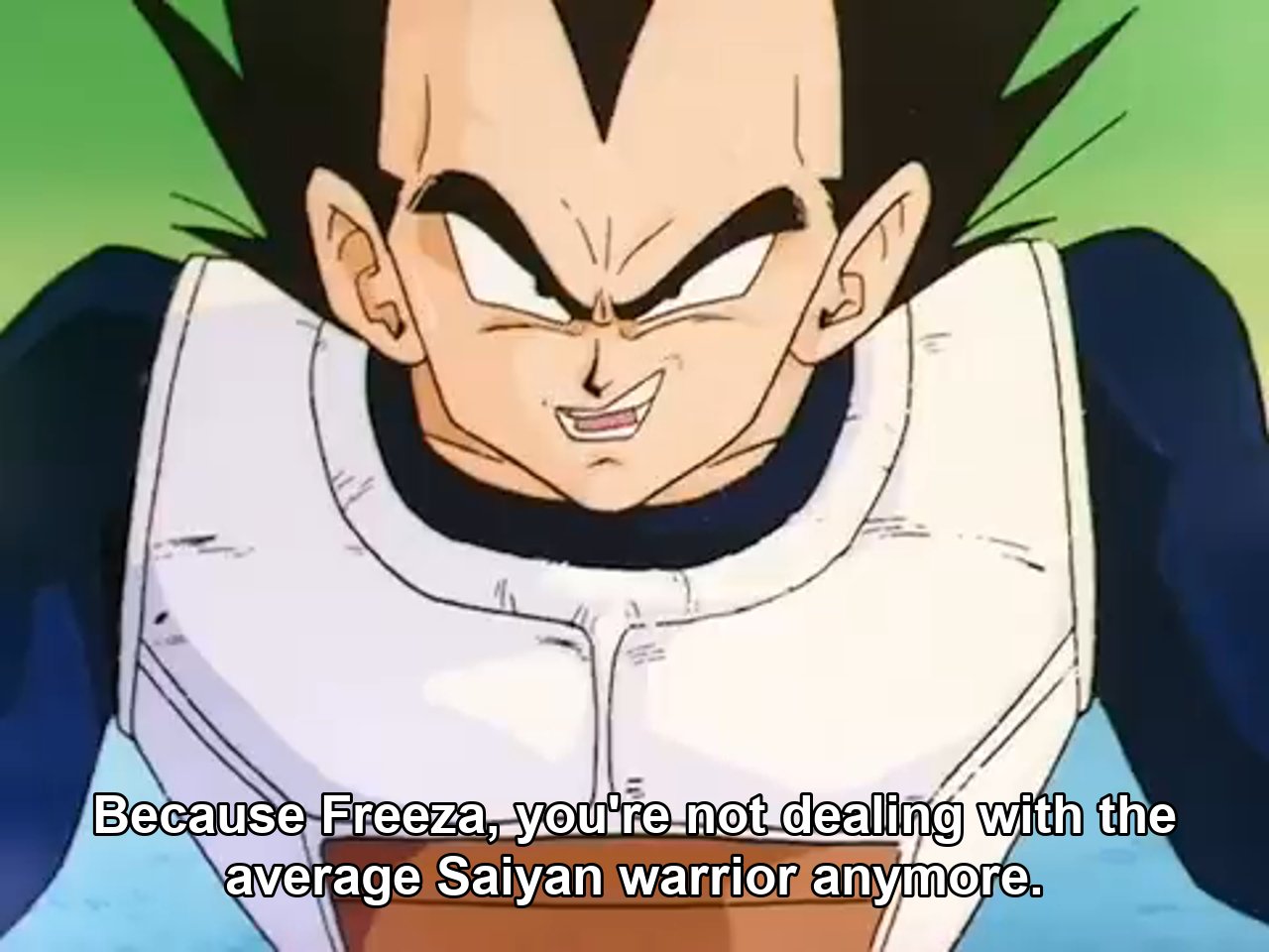 You're not dealing with the average saiyan warrior anymore
